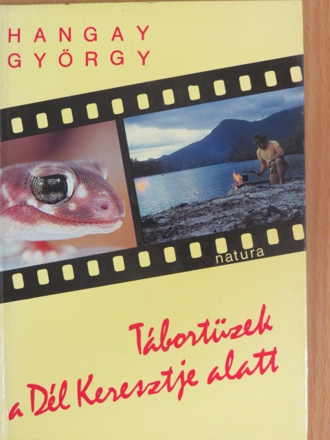 Hangay György - Tábortüzek a Dél Keresztje alatt [antikvár]