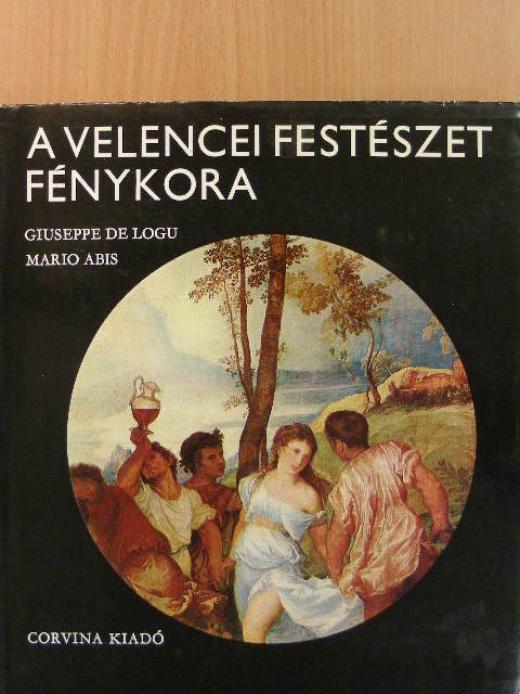 Giuseppe de Logu - A velencei festészet fénykora [antikvár]