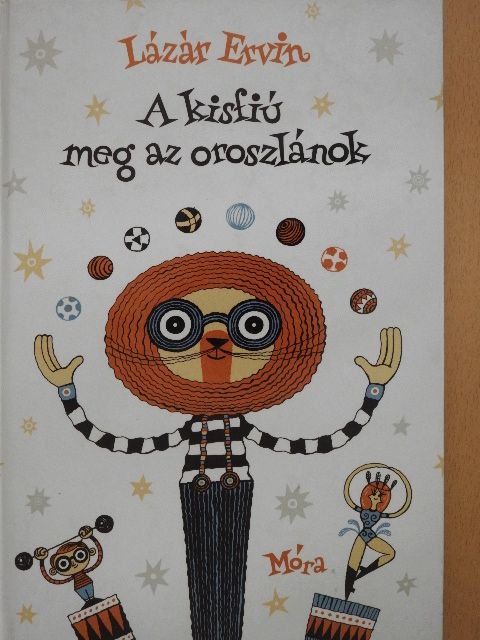 Lázár Ervin - A kisfiú meg az oroszlánok [antikvár]