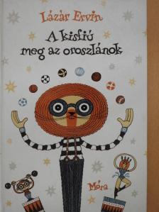 Lázár Ervin - A kisfiú meg az oroszlánok [antikvár]