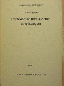 Dr. Barton József - Testnevelés anatómia, élettan és egészségtan [antikvár]
