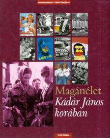 Valuch Tibor - Magánélet Kádár János korában [antikvár]