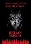 KERTÉSZ SÁNDOR - Hatvan farkas