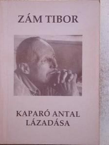Zám Tibor - Kaparó Antal lázadása [antikvár]