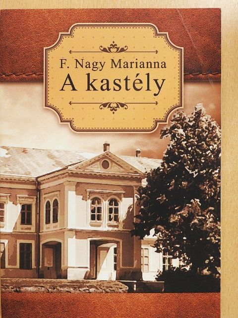 F. Nagy Marianna - A kastély [antikvár]