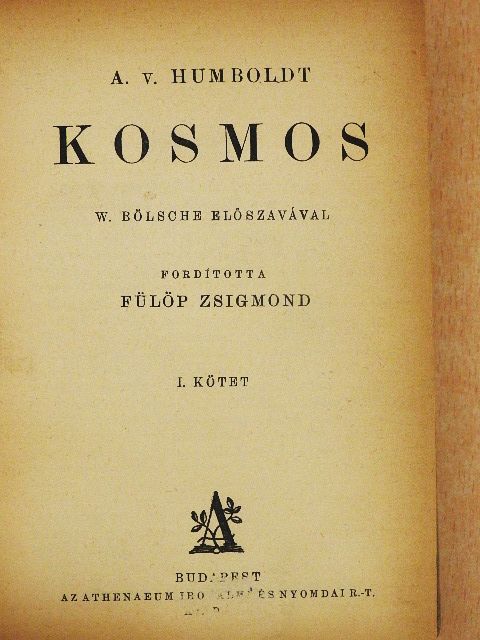 A. V. Humboldt - Kosmos I-II./A biológia modern problémái [antikvár]