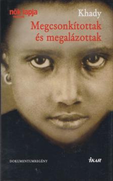 Khady - Megcsonkítottak és megalázottak [antikvár]