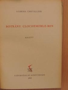 Gabriel Chevallier - Botrány Clochemerle-ben [antikvár]