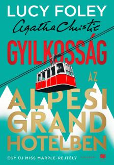 Lucy Foley - Gyilkosság az Alpesi Grand Hotelben