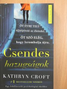 Kathryn Croft - Csendes hazugságok [antikvár]