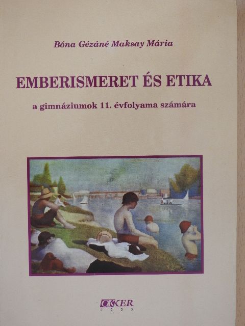 Bóna Gézáné Maksay Mária - Emberismeret és etika [antikvár]