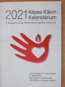 Hajdú Zoltán Levente - Képes Kálvin Kalendárium 2021 [antikvár]