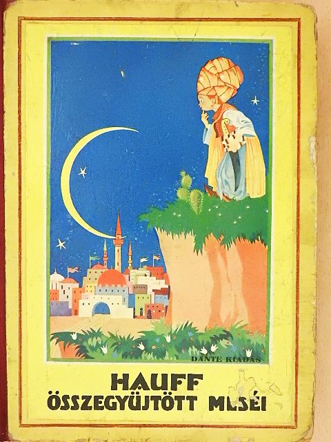 Hauff - Hauff összegyűjtött meséi/A nagyorrú törpe és más mesék [antikvár]