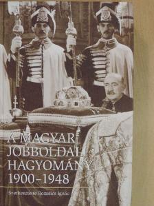 Ablonczy Balázs - A magyar jobboldali hagyomány, 1900-1948 [antikvár]