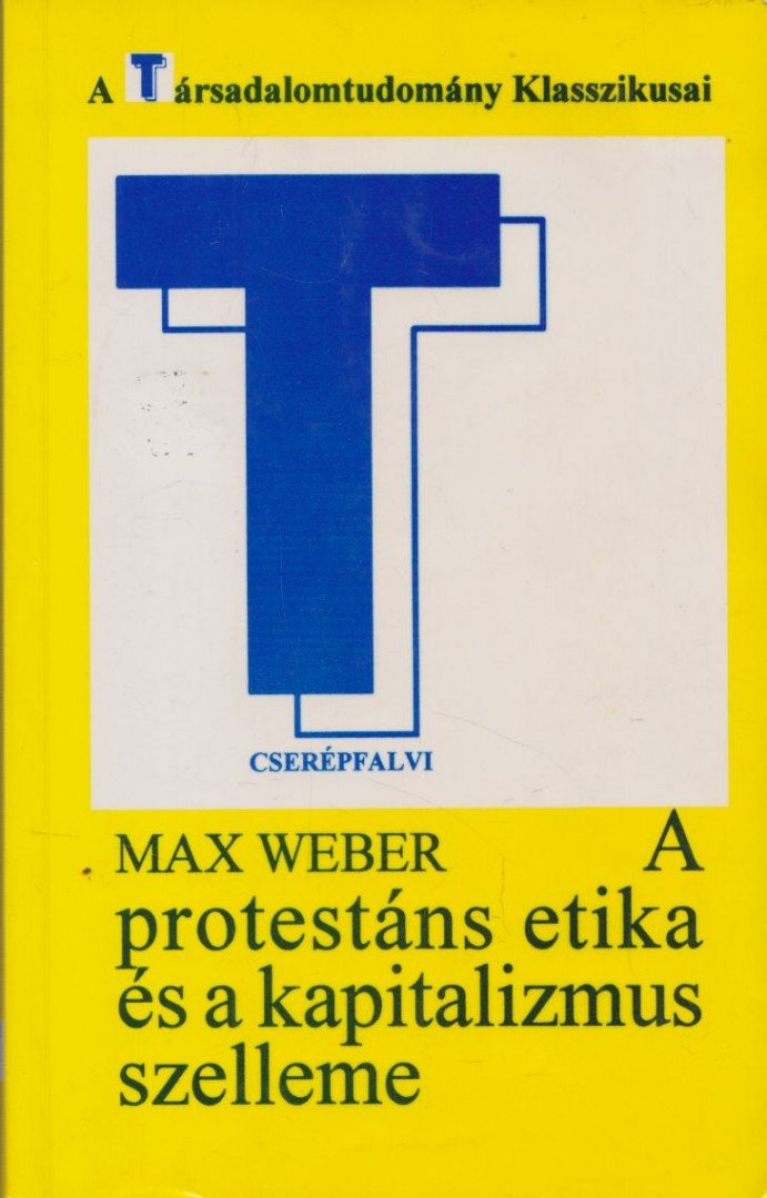 Max Weber - A protestáns etika és a kapitalizmus szelleme [antikvár]