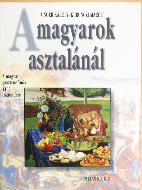 Kurunczi Margit - A magyarok asztalánál [antikvár]