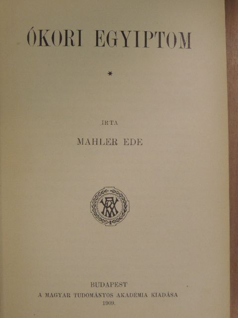 Mahler Ede - Ókori Egyiptom [antikvár]
