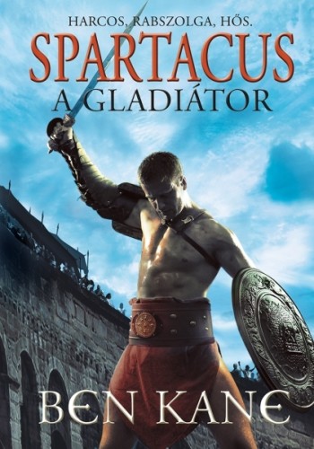 BEN KANE - Spartacus, a gladiátor [eKönyv: epub, mobi]