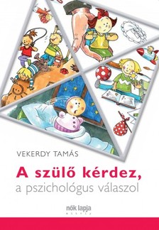 Vekerdy Tamás - A szülő kérdez, a pszichológus válaszol [eKönyv: epub, mobi]