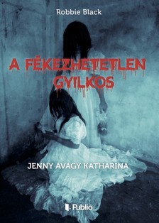 Black Robbie - A fékezhetetlen gyilkos - Jenny avagy Katharina [eKönyv: epub, mobi]