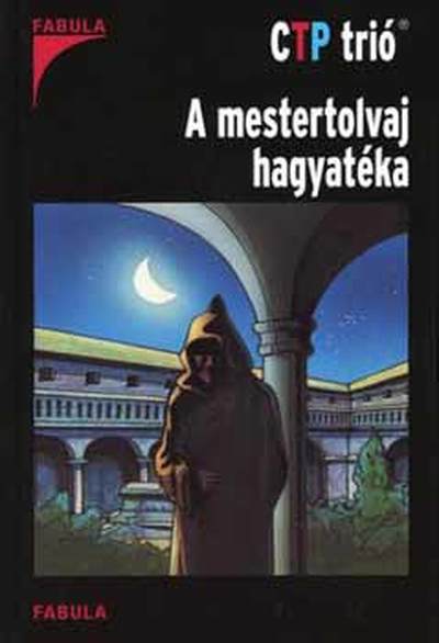 MARX, ANDRÉ - A MESTERTOLVAJ HAGYATÉKA - CTP TRIÓ -