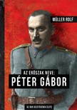 Müller Rolf - Az erőszak neve: Péter Gábor - Az ÁVH vezetőjének élete [eKönyv: epub, mobi]