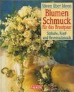 Heike Grob, Angelika Hensler, Nicole Kaiser, Claudia Schmidl, Ingeborg Wiegand - Blumenschmuck für das Brautpaar [antikvár]