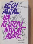 Végh Antal - Ha az Isten Nyulat adott... (dedikált példány) [antikvár]