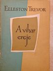 Elleston Trevor - A vihar ereje [antikvár]