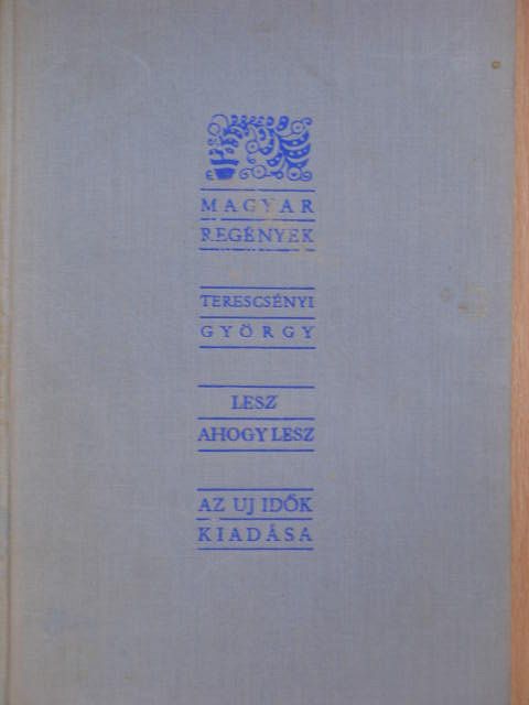 Terescsényi György - Lesz ahogy lesz [antikvár]