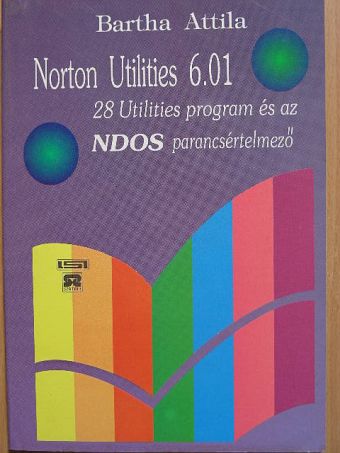 Bartha Attila - Norton Utilities 6.01 [antikvár]