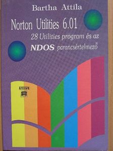Bartha Attila - Norton Utilities 6.01 [antikvár]