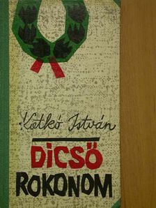 Katkó István - Dicső rokonom [antikvár]