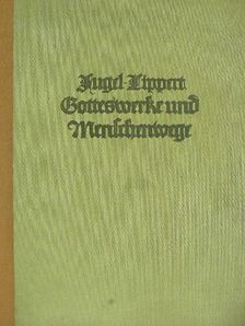 Peter Lippert S. J. - Gotteswerke und Menschenwege (gótbetűs) [antikvár]