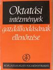 Baranyai Zoltán - Oktatási intézmények gazdálkodásának ellenőrzése [antikvár]