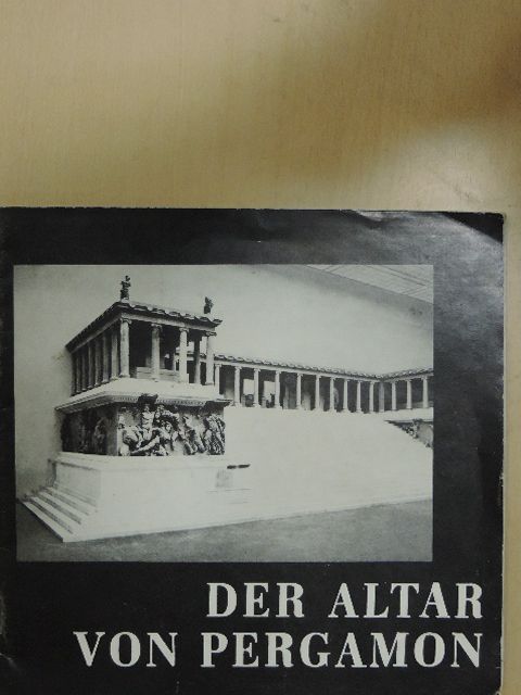 Dr. Elisabeth Rohde - Der Altar von Pergamon/The Altar of Pergamon [antikvár]
