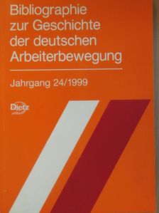 Bibliographie zur Geschichte der deutschen Arbeiterbewegung 24/1999 [antikvár]