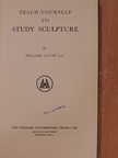 M.A. William Gaunt - Teach yourself to study sculpture [antikvár]