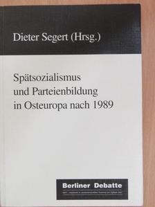 Bayer József - Spätsozialismus und Parteienbildung in Osteuropa nach 1989 [antikvár]