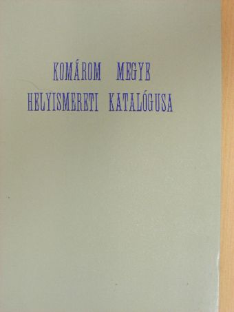 Komárom megye helyismereti katalógusa [antikvár]
