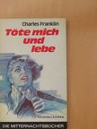 Charles Franklin - Töte mich und lebe [antikvár]