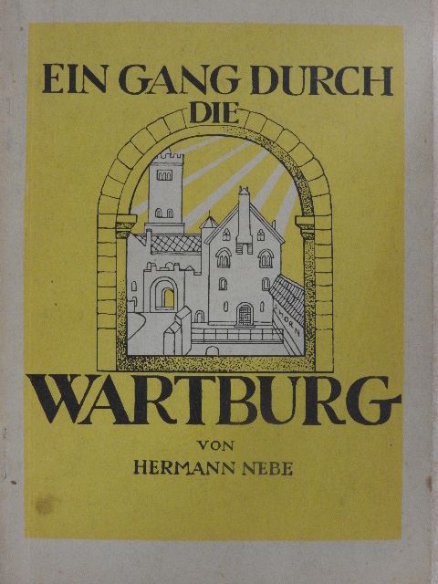 Hermann Nebe - Ein gang Durch die Wartburg [antikvár]
