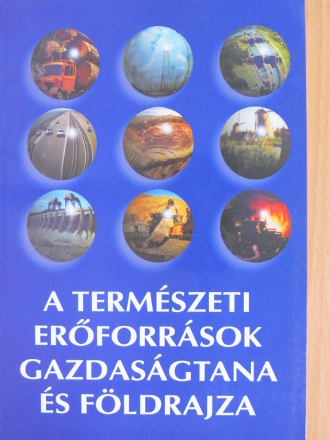 Békési László - A természeti erőforrások gazdaságtana és földrajza [antikvár]