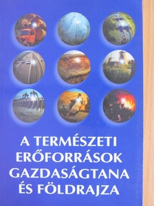 Békési László - A természeti erőforrások gazdaságtana és földrajza [antikvár]