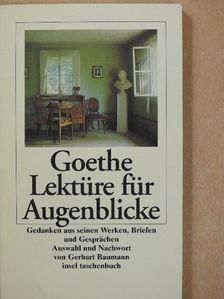 Johann Wolfgang Goethe - Lektüre für Augenblicke [antikvár]