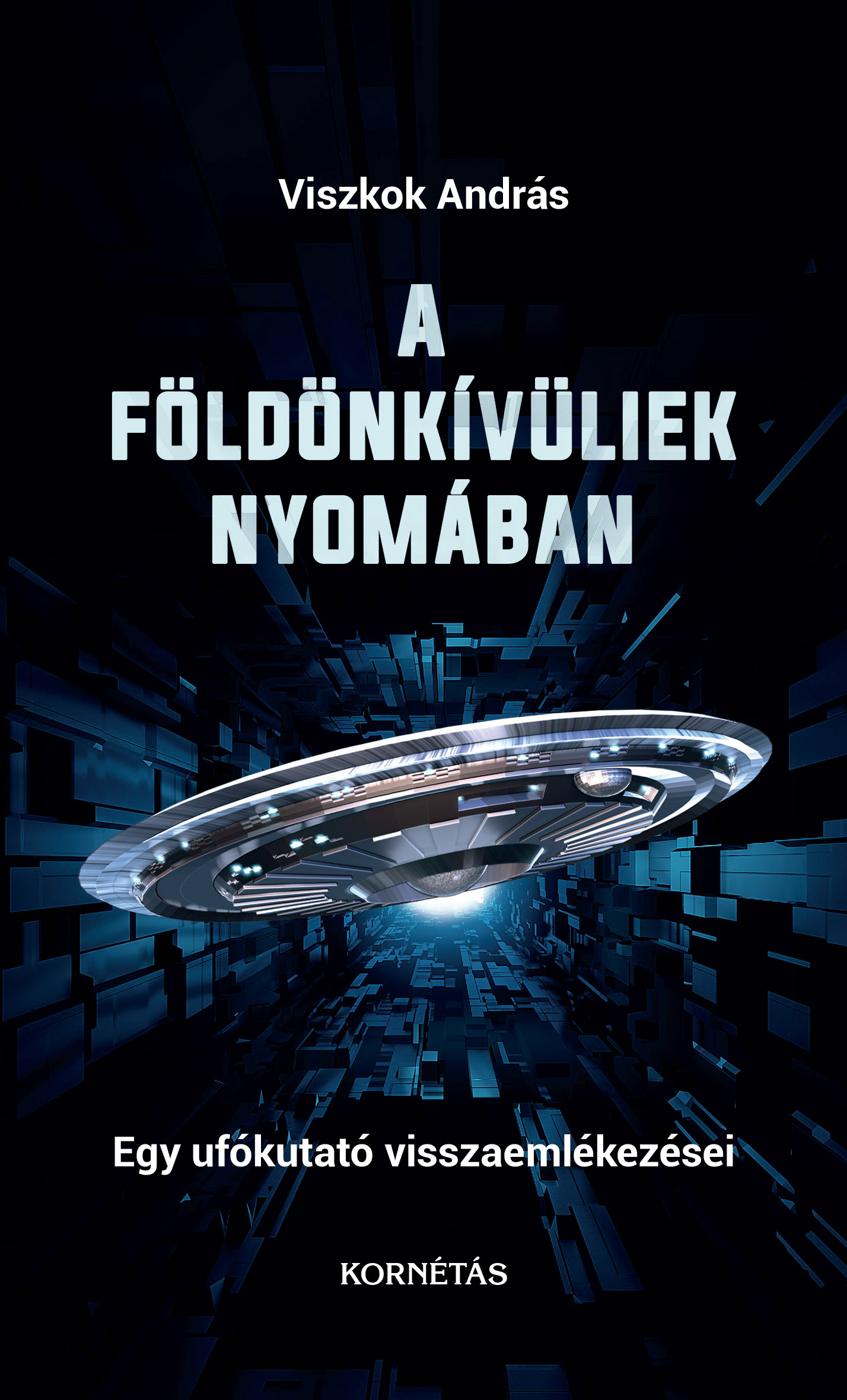Viszkok András - A földönkívüliek nyomában