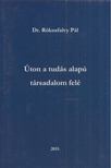 Rókusfalvy Pál - Úton a tudásalapú társadalom felé [antikvár]