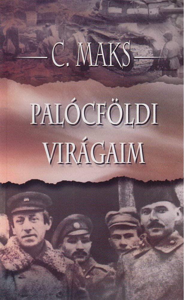 C. Maks - Palócföldi virágaim [antikvár]
