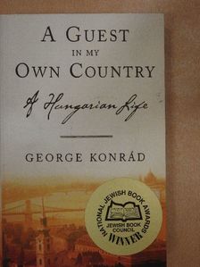 George Konrád - A Guest in my Own Country [antikvár]