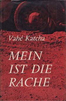 Vahé Katcha - Mein ist die Rache [antikvár]